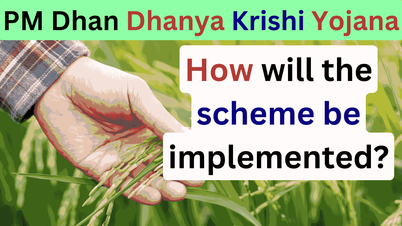 PM Dhan Dhanya Krishi Yojana: How will the scheme be implemented?